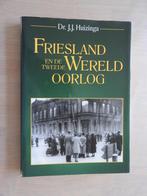 Friesland en de Tweede Wereldoorlog - J.J. Huizinga, Ophalen of Verzenden, Zo goed als nieuw, Algemeen