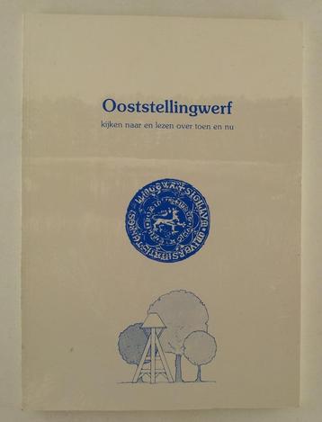 Ooststellingwerf / Kijken naar en lezen over toen en nu beschikbaar voor biedingen