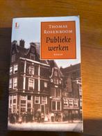 Publieke Werken - Thomas Rosenboom, Ophalen of Verzenden, Gelezen, Nederland