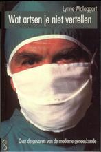 Wat artsen je niet vertellen - Lynne McTaggart, Ophalen of Verzenden, Gelezen, Overige wetenschappen