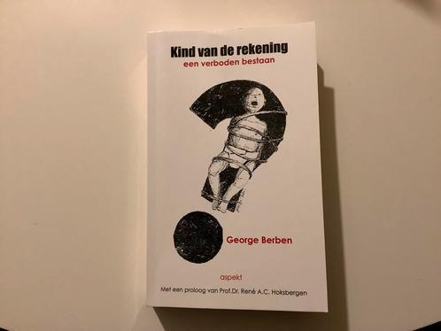 Kind van de Rekening, George Berben, Boeken, Advies, Hulp en Training, Ophalen of Verzenden