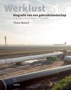 Theo Baart - Werklust, biografie van een gebruikslandschap, Ophalen of Verzenden, Nieuw