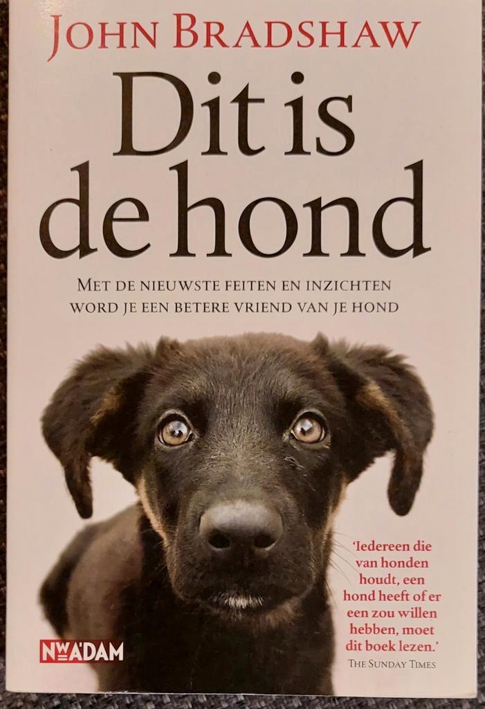 Dit is de hond - John Bradshaw, Boeken, Dieren en Huisdieren, Gelezen, Honden, Ophalen of Verzenden