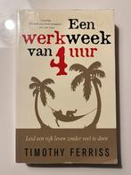 Een werkweek van 4 uur - Timothy Ferriss, Boeken, Verzenden, Zo goed als nieuw