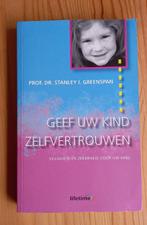 Stanley I. Greenspan - Geef uw kind zelfvertrouwen, Ophalen of Verzenden, Zo goed als nieuw
