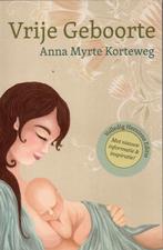 Vrije geboorte, Anna Myrte Korteweg, regie over bevalling, Boeken, Ophalen of Verzenden, Gelezen, Zwangerschap en Bevalling