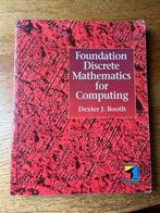 Foundation Discrete Mathematics - Dexter J. Booth, Boeken, Studieboeken en Cursussen, Ophalen of Verzenden, Beta, Zo goed als nieuw