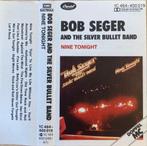 Bob Seger & The Silver Bullet Band – Nine Tonight  Cassette, Gebruikt, 1 bandje, Ophalen of Verzenden, Origineel