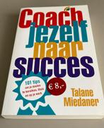 Talane Miedaner - Coach jezelf naar succes, Talane Miedaner, Ophalen of Verzenden, Zo goed als nieuw, Overige onderwerpen
