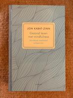 Gezond leven met Mindfulness - Jon Kabat-Zinn, Boeken, Ophalen of Verzenden, Zo goed als nieuw