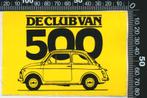 Sticker: Fiat - 500 - De club van 500, Ophalen of Verzenden, Zo goed als nieuw, Auto of Motor