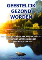 Geestelijk Gezond Worden - Jeannette Horlings 9789082560503, Ophalen of Verzenden, Zo goed als nieuw, Jeannette Horlings