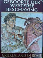 Geboorte Westerse Beschaving: Griekenland en Rome, Boeken, Ophalen of Verzenden, 20e eeuw of later, Zo goed als nieuw