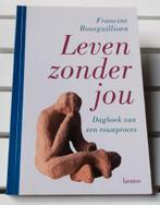 LEVEN ZONDER JOU. Dagboek van een rouwproces, Gelezen, Ophalen of Verzenden, Francine Bourguillioen, Overige onderwerpen