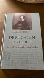 Jacobus Koelman - De plichten der ouders, Ophalen of Verzenden, Zo goed als nieuw, Jacobus Koelman