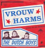 The Dutch Boys Vrouw Harms vinyl single, Cd's en Dvd's, Vinyl Singles, Nederlandstalig, Ophalen of Verzenden, Zo goed als nieuw