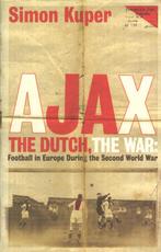 Ajax. The Dutch, the war, Boeken, Sportboeken, Balsport, Ophalen of Verzenden, Zo goed als nieuw, Simon Kuper,