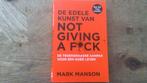 Mark Manson - De edele kunst van not giving a fuck, Boeken, Mark Manson, Ophalen of Verzenden, Zo goed als nieuw