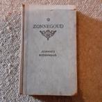 Zonnegoud door Joannes Reddingius. Heel oud boekje uit 1920., Antiek en Kunst, Antiek | Boeken en Bijbels, Ophalen of Verzenden