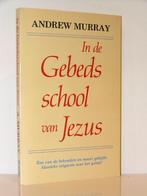 Andrew Murray - In de gebedsschool van Jezus, Boeken, Ophalen of Verzenden, Zo goed als nieuw, Christendom | Protestants