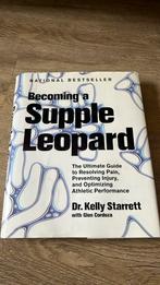 Becoming A Supple Leopard - Kelly Starrett, Ophalen of Verzenden, Zo goed als nieuw