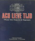 Ach lieve tijd. 750 jaar Den Haag en de Hagenaars, Ophalen of Verzenden, 20e eeuw of later, Zo goed als nieuw