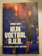 Diana Kuip  - kijk voetbal a.u.b., Ophalen of Verzenden, Zo goed als nieuw, Balsport
