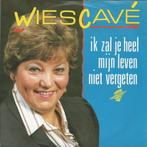Wies Cavé – Ik Zal Je Heel Mijn Leven Niet Vergeten, Cd's en Dvd's, 7 inch, Single, Ophalen of Verzenden, Zo goed als nieuw