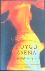 Eigenlijk Ben Je Vrij - Duygu Asena [2005, softcover], Ophalen of Verzenden, Zo goed als nieuw, Nederland