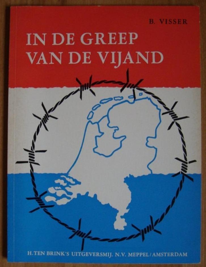 In de greep van de vijand - B. Visser, Boeken, Oorlog en Militair, Zo goed als nieuw, Overige onderwerpen, Tweede Wereldoorlog