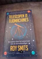 Telescopen en tijdmachines Roy Smits, Boeken, Wetenschap, Ophalen of Verzenden, Zo goed als nieuw