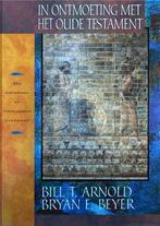 In ontmoeting met het Oude Testament, Boeken, Ophalen of Verzenden, Zo goed als nieuw, Arnold, Bill T. &  Bryan E. Beyer