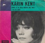 Karin Kent - Dans je de hele nacht met mij / 't Is te laat, Cd's en Dvd's, Vinyl | Nederlandstalig, Ophalen of Verzenden, Gebruikt
