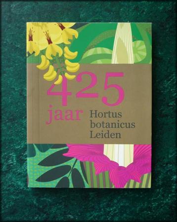 425 JAAR HORTUS BOTANICUS LEIDEN  - De Hortus botanicus Leid