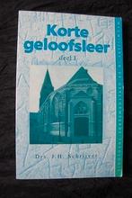 KORTE GELOOFSLEER deel 1 door Drs. JH Schrijver, Boeken, Ophalen of Verzenden, Gelezen