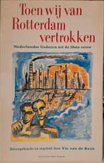 Toen wij van Rotterdam vertrokken - Nederlandse liederen, Boeken, Ophalen of Verzenden, Vic van de Reijt, Meerdere auteurs, Gelezen