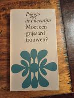 Poggio de Florentijn - Moet een grijsaard trouwen?, Ophalen of Verzenden, Gelezen, Poggio de Florentijn, Nederland