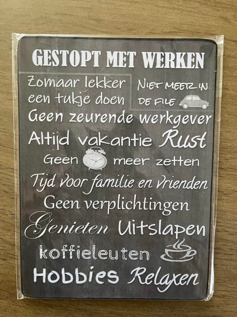 Grappig tekstbordje - Gestopt met werken, Ophalen of Verzenden, Nieuw