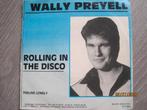 Wally Preyell  -  Rolling in the disco, 7 inch, Single, Ophalen of Verzenden, Zo goed als nieuw