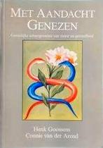 Henk Goossens, Connie van der Arend: Met aandacht genezen, Gelezen, Spiritualiteit algemeen, Ophalen of Verzenden, Achtergrond en Informatie