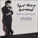 Herman Brood - Back on the corner / Still believe, 1 single, Ophalen of Verzenden, Gebruikt, Jazz en Blues