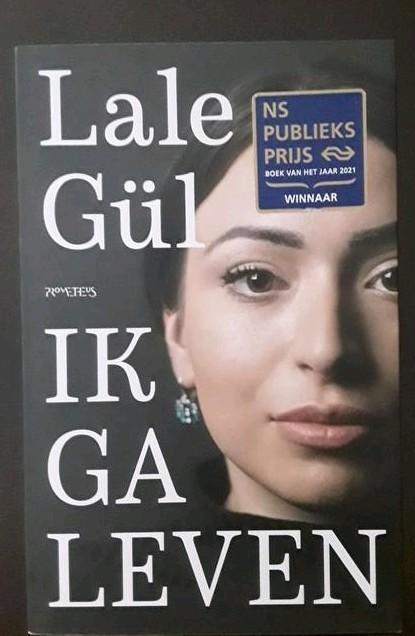Lale Gül - Ik ga leven, Boeken, Literatuur, Zo goed als nieuw, Nederland, Ophalen