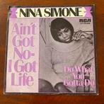 7” Nina Simone - Ain’t Got No - I Got Life, Ophalen of Verzenden, Zo goed als nieuw, Pop