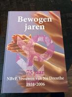 Bewogen Jaren - NBvP Vrouwen van Nu Drenthe, Ophalen of Verzenden, 20e eeuw of later, Zo goed als nieuw