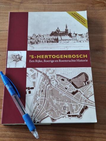 's-Hertogenbosch : een rijke, roerige en roemruchte historie beschikbaar voor biedingen