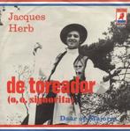 Jaques Herb - De Toreador (Single), Ophalen of Verzenden, Gebruikt, Overige formaten, Levenslied of Smartlap