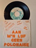 Jan Petat-Aan m'n lijf geen polonaise, Cd's en Dvd's, Vinyl Singles, Ophalen of Verzenden, Zo goed als nieuw, Nederlandstalig