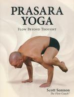 SCOTT SONNON PRASARA YOGA FLOW BEYOND THOUGHT, Verzenden, Zo goed als nieuw, Meditatie of Yoga, Instructieboek