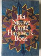 Het Nieuwe Grote Handwerkboek, Hobby en Vrije tijd, Breien en Haken, Patroon of Boek, Ophalen of Verzenden, Zo goed als nieuw