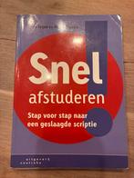 Snel Afstuderen - stap voor stap naar een geslaagde scriptie, Boeken, Studieboeken en Cursussen, Ophalen of Verzenden, Gelezen